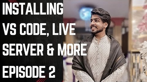 HTML Tutorial: installing vs code & live server | web development episode 2