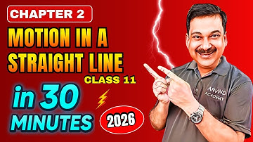 Motion in a Straight Line Class 11 One Shot 🔥 | Chapter 2 Physics in 30 Mins | 2026