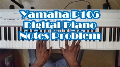 Yamaha Digital Piano Plays Extra Notes - Sound, Keys Problem