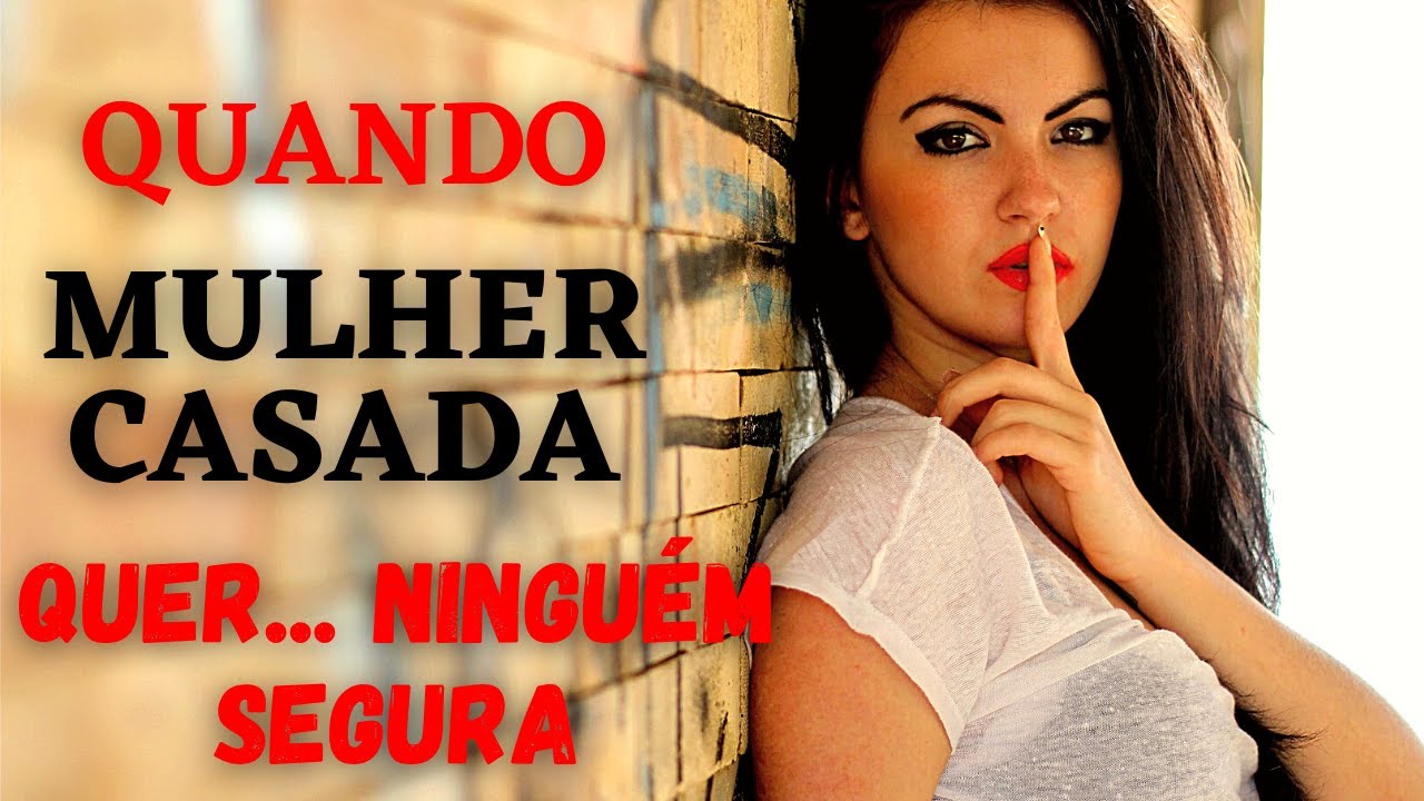 Sinais Infalíveis Que Uma Mulher Casada Dá Quando Está Interessada Em Você! YouTube Sinais Infalíveis Que Uma Mulher Casada Dá Quando Está Interessada Em Você! YouTube
