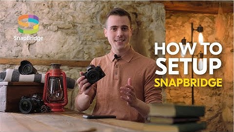 How to setup Snapbridge | Your camera’s bridge to your world.