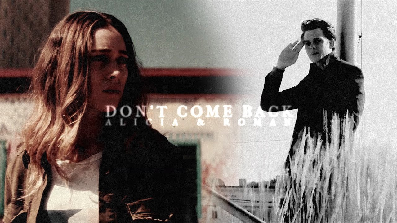 [don't come back] roman & alicia