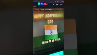 Happy independence day using HTML Create a tringa giving tribute to india #india#independenceday