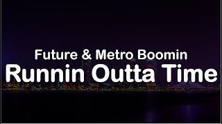 Future &amp; Metro Boomin - Runnin Outta Time (Clean Lyrics)