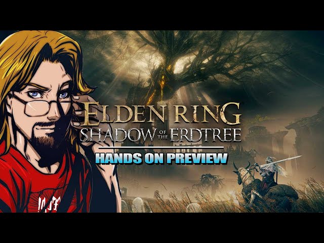 MAX PLAYED Elden Ring - Shadow Of The ErdTree (Hands On Preview) class=