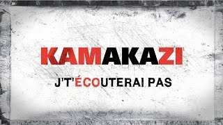 Video thumbnail of "Kamakazi - J't'écouterai pas (1234) ( Lyrics vidéo )"