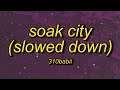 310babii - Soak City (Do It) Slowed Down (Lyrics) | left do it right do it