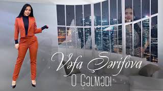 Смотреть клип Vefa Serifova - O Gelmedi