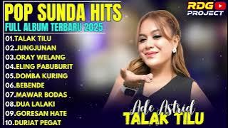 POP SUNDA TERBARU 2025: ADE ASTRID Full Album Tanpa Iklan (Talak Tilu, Jungjunan)
