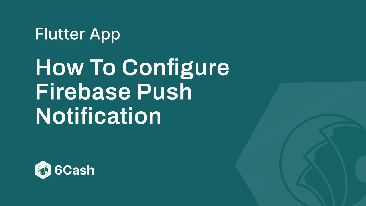 How to Configure Firebase Push Notification for Flutter in 6Cash - YouTube
