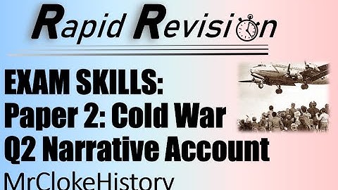 GCSE EXAM SKILLS: Superpower Relations/Cold War - Paper 2: Question 2 Narrative Account [8 marks]