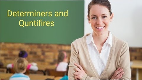 Determiners And Quantifiers