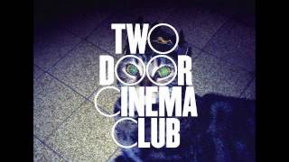 You&#39;re Not Stubborn - Two Door Cinema Club