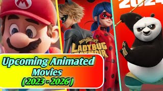 Upcoming Animated Movies ( 2023 - 2026 ) || New Animated Movies