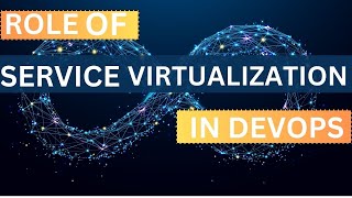 Role of Service Virtualization in Devops