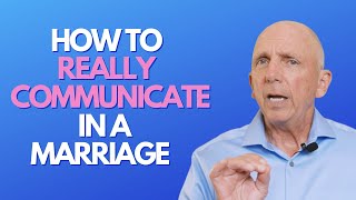 How To *Really* Communicate In A Marriage | Paul Friedman