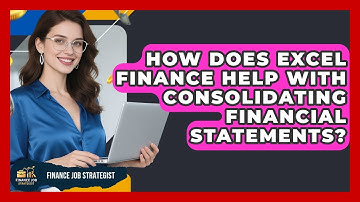 How Does Excel Finance Help With Consolidating Financial Statements? - Finance Job Strategist