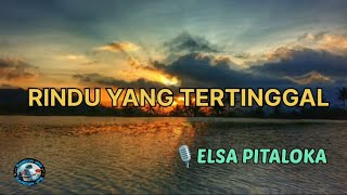 RINDU YANG TERTINGGAL - ELSA PITALOKA ( lirik lagu) @liriklagu175