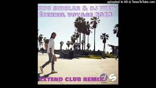 Bob Sinclar Eternel voyage Dj Fred Extend Club remix 2023 Resimi