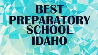 Preparatory School in Idaho, United States