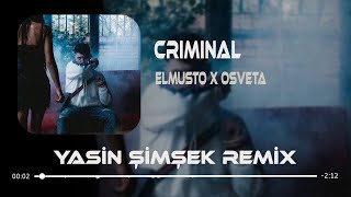 ELMUSTO X OSVETA - CRIMINAL ( Yasin Şimşek Remix ) | Money is Back Tıkır Tıkır | Mama Criminal Resimi