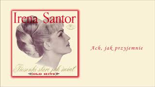 Video thumbnail of "Irena Santor - Ach, jak przyjemnie [Official Audio]"