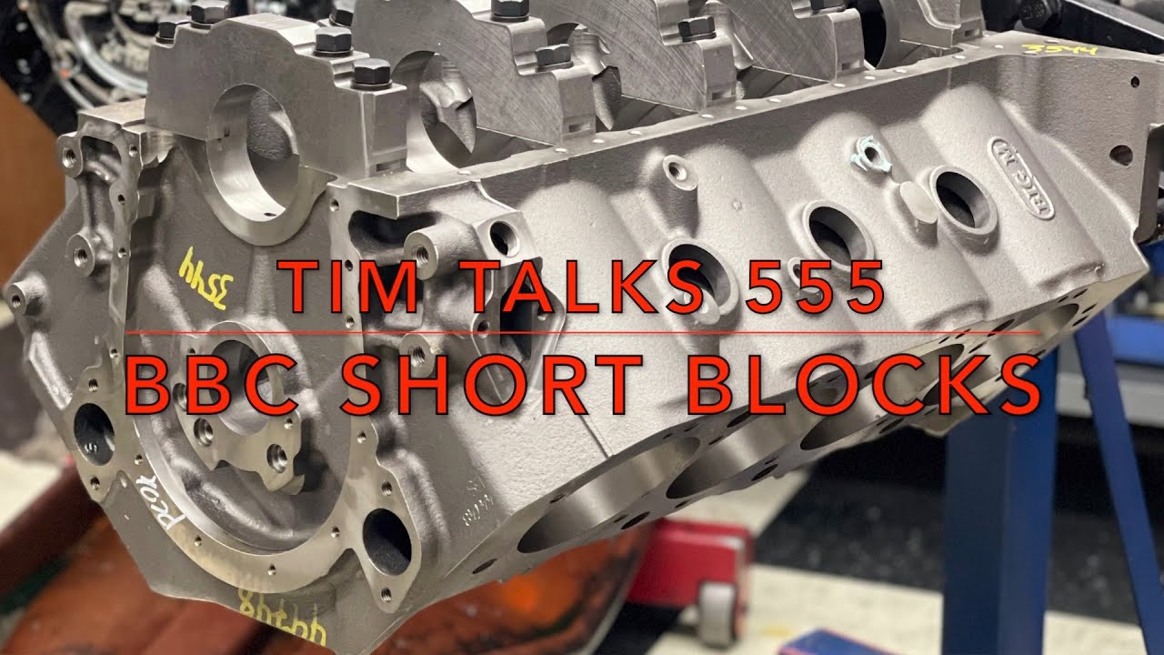 Tim Talks 555ci BBC Short Blocks - YouTube