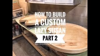 How to Build a Custom Lazy Susan Part 2