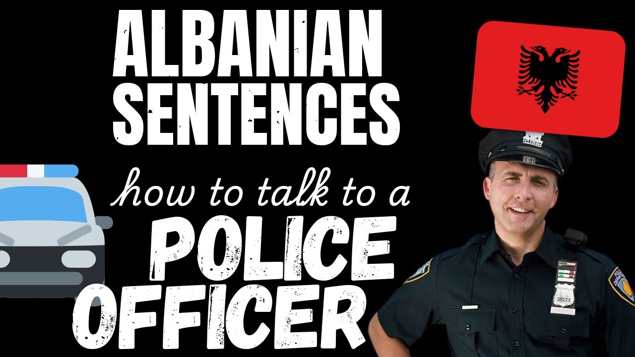 How to talk to a Police Officer in Albanian | Learn Albanian with sentences
