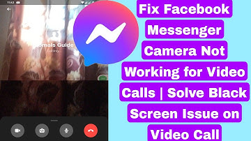 Fix Facebook Messenger Camera Not Working for Video Calls | Solve Black Screen Issue on Video Call