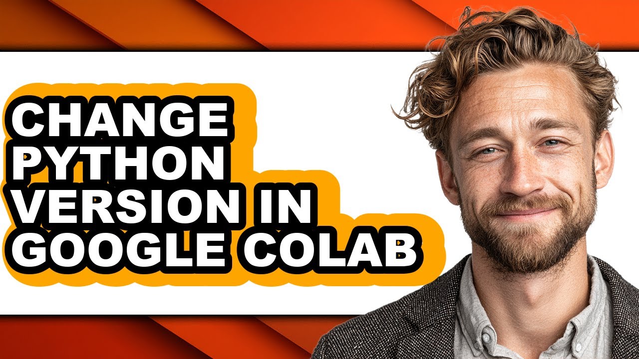 How to Change Python Version in Google Colab (updated)