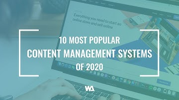 10 Most Popular Content Management Systems (CMS) of 2020