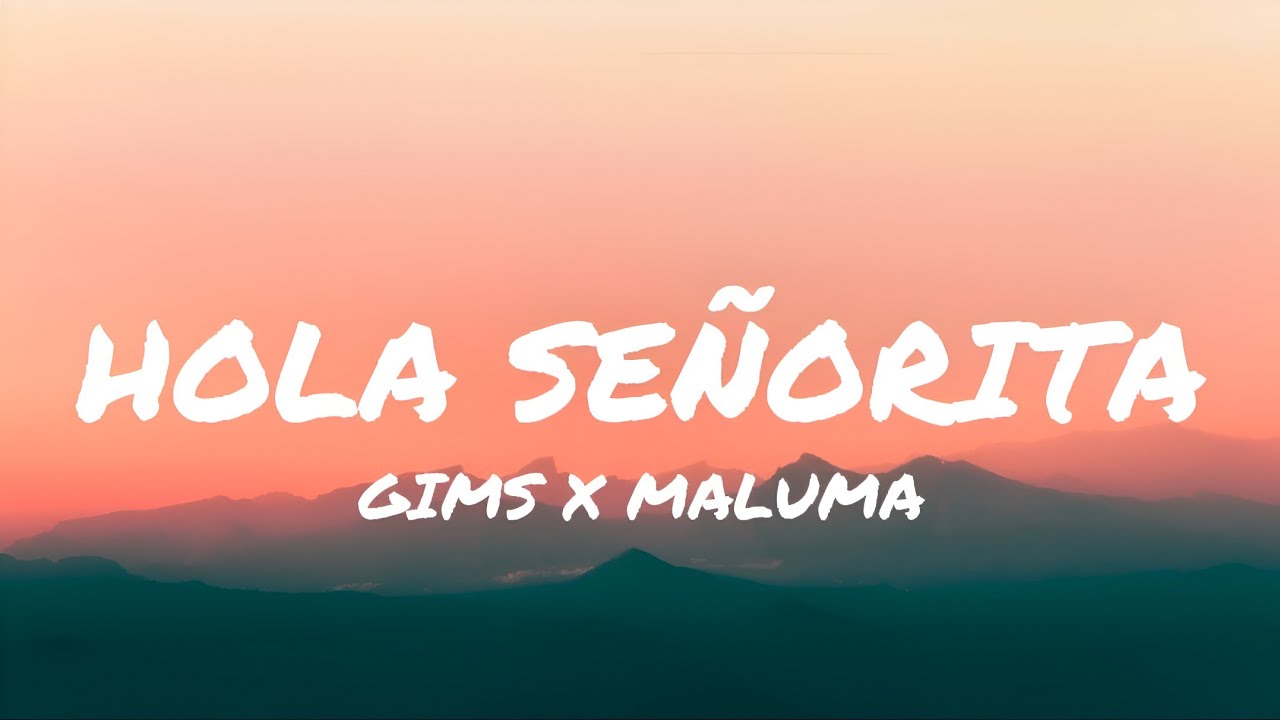 GIMS, Maluma - Hola SeΓ±orita (ππππ«π/ππ²π«π’ππ¬) GIMS, Maluma - Hola SeΓ±orita (ππππ«π/ππ²π«π’ππ¬)