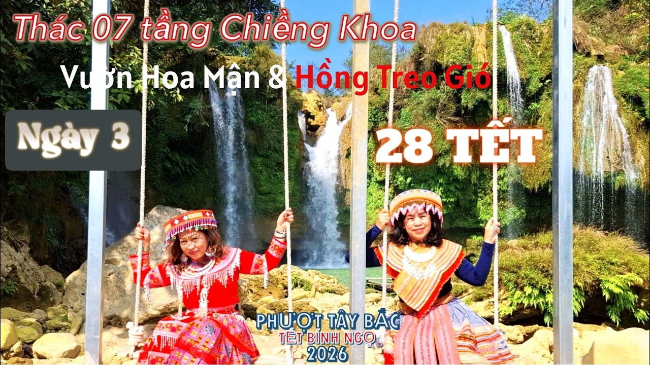Phượt Tây Bắc Tết Bính Ngọ 2026 - Ngày 3: Thác 07 tầng Chiềng Khoa & Vườn Hoa Mận - Hồng Treo Gió