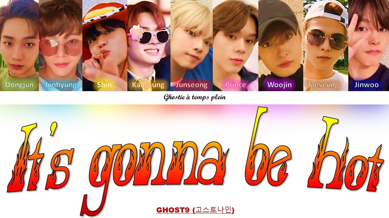 (VOSTFR) GHOST9 (고스트나인)- 'It's gonna be hot' (Color Coded Lyrics/paroles Français/Rom/Han)