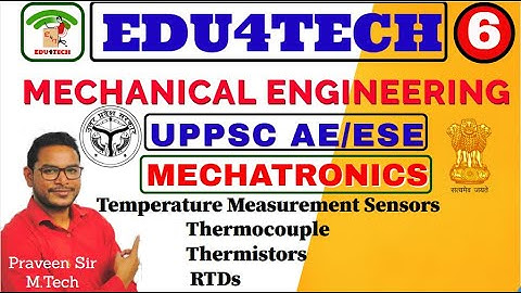 MECHATRONICS II Lecture 6 II Temperature Sensor II UPPSC AE II ESE II Praveen Sir
