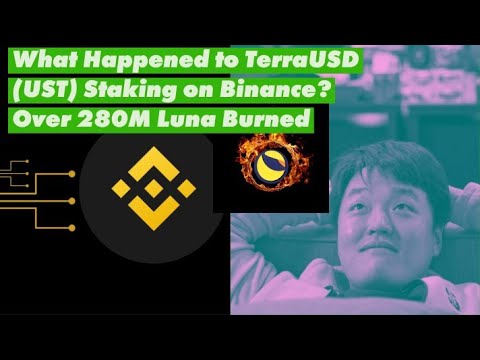   What Happened To TerraUSD UST Staking On Binance Over 280M Luna Token Burned