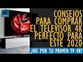 ¿Renovarás tu Televisor 4K este año? ¿Comprarás tu Primer TV 4K este 2020? Consejos Fundamentales!!!