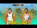 Free Fire , But Where Is Logic ?