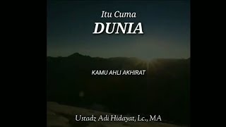 (Motivasi Video 1 Menit) Itu Cuma Dunia - Ustadz Adi Hidayat, Lc. MA