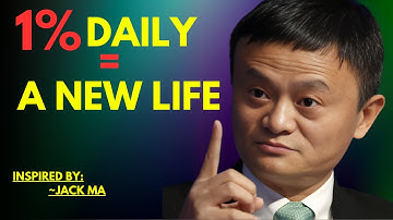 The 1% Rule That Will Change Your Entire Life  [~JACK MA]
