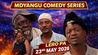 MDYANGU COMEDY SERIES LERO PA 23RD MAY 2026