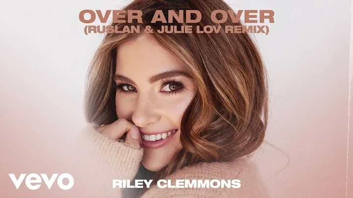 Riley Clemmons - Over And Over (RUSLAN & Julie Lov...