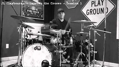 JL Claybourne Improve the Groove Session 1