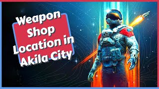 Weapon Shop Location in Akila City on Starfield