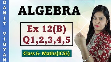 Algebra | ICSE Class 6 Maths | Chapter 12 | Exercise 12 (B) | Q 1,2,3,4,5 | R S Aggarwal