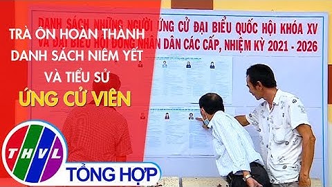 Trà Ôn hoàn thành niêm yết danh sách và tiểu sử ứng cử viên