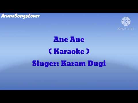 Ane Ane Karaoke with Lyrics || Tagin Song || Karam Dugi ||