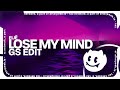 GS - Lose My Mind | Eljé - Bout To Lose It (GS Remix)