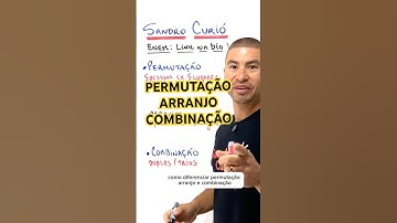 Análise Combinatória: permutação, arranjo e combinação.